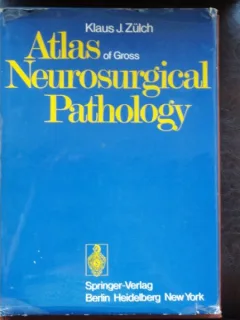 ATLAS NEUROSURGICAL PATHOLOGY - KLAUS J. ZULCH
