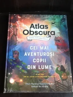 Atlas obscura. Ghidul exploratorului pentru cei mai aventurosi copii din lume - Dylan Thuras, Rosemary Mosco