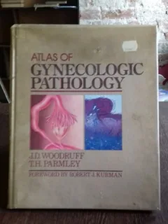 ATLAS OF GYNECOLOGIC PATHOLOGY (ATLAS DE PATOLOGIE GINECOLOGICA) - J.D. WOODRUFF