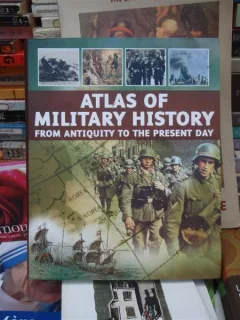 ATLAS OF MILITARY HISTORY , AARON RALBY , ATLAS AL ISTORIEI MILITARE