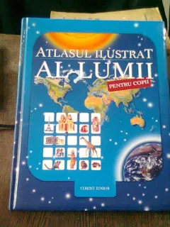ATLASUL ILUSTRAT AL LUMII PENTRU COPII