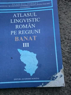 Atlasul lingvistic roman pe regiuni Banat volumul III