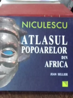 ATLASUL POPOARELOR DIN AFRICA - JEAN SELLIER