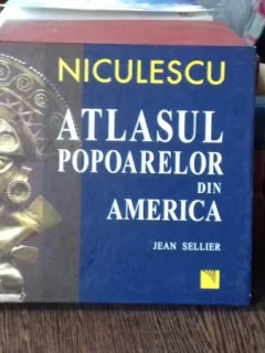 ATLASUL POPOARELOR DIN AMERICA - JEAN SELLIER