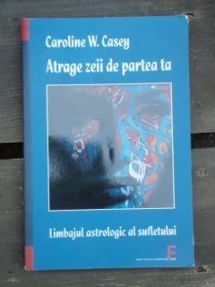 ATRAGE ZEII DE PARTEA TA - CAROLINE W. CASEY