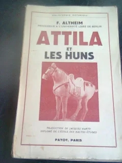 ATTILA ET LES HUNS - F. ALTHEIM