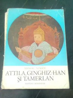 ATTILA GINGHIZ-HAN SI TAMERLAN , Manole Neagoe , 1971