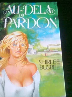 AU DELA DU PARDON - SHIRLEE BUSBEE   (CARTE IN LIMBA FRANCEZA)