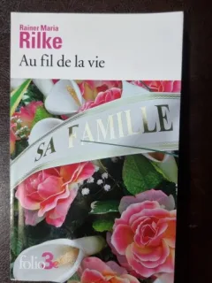 Au fil de la vie - Rainer Maria Rilke