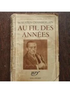 AU FIL DES ANNES - SIR AUSTEN CHAMBERLAIN
