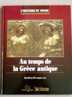 AU TEMPS DE LA GRECE ANTIQUE DE 970 A 277 AVANT J.-C.  (CARTE IN LIMBA FRANCEZA)