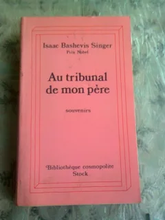AU TRIBUNAL DE MON PERE - ISAAC BASHEVIS SINGER  9CARTE IN LIMBA FRANCEZA)