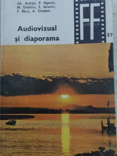 Audiovizual si diaporama - Gheorghe Achitei, E. Iarovici