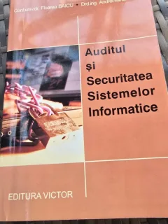 Auditul si securitatea sistemelor informatice - Floarea Baicu, Andrei-Mihai Baicu