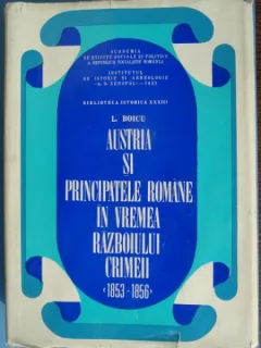Austria si Principatele Romane in vremea razboiului Crimeii / L. Boicu