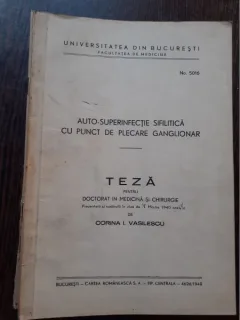 AUTO SUPERINFECTIE SIFILITICA CU PUNCT DE PLECARE GANGLIONAR - CORINA I. VASILESCU  (TEZA DE DOCTORAT, CU DEDICATIE)