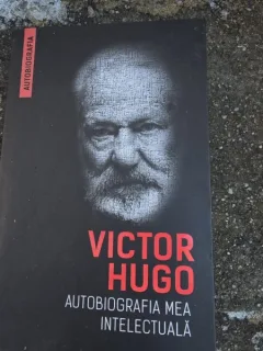 Autobiografia mea intelectuala - Victor Hugo