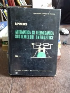 AUTOMATICA SI TELEMECANICA SISTEMELOR ENERGETICE - C. PENESCU   VOL.1