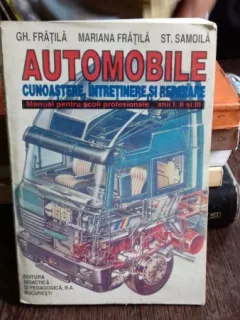AUTOMOBILE. CUNOASTERE, INTRETINERE SI REPARARE - GH. FRATILA
