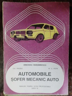 AUTOMOBILE SOFER MECANIC AUTO - GH. FRAILA M.V.POPA - ANUL III