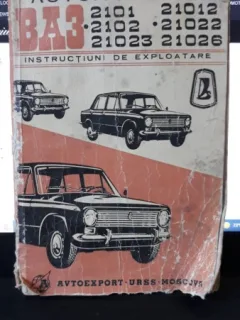 Automobilele BA3 2101 ,2012 , 21023 , 21012 , 21022, 21026 - Instructiuni de Exploatare