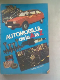 AUTOMOBILUL DE LA A LA Z - C. ARAMA SI ALTII