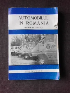 AUTOMOBILUL IN ROMANIA, ISTORIE SI TEHNICA - CHIRIAC VASILIU