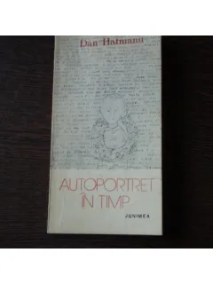 AUTOPORTRET IN TIMP - DAN HATMANU