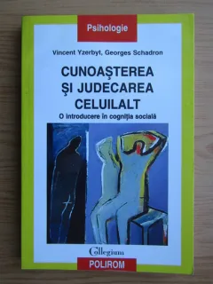 Cunoasterea si judecarea celuilalt - Vincent Yzerbyt, Georges Schadron