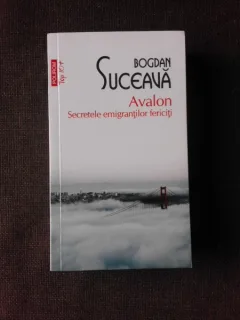 AVALON, SECRETELE EMIGRANTILOR FERICITI - BOGDAN SUCEAVA