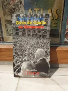 AVEC DE GAULLE EN ROUMANIE , SANDA STOLOJAN