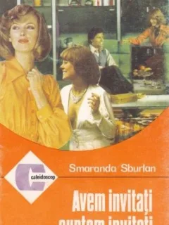 AVEM INVITATI SUNTEM INVITATI - SMARANDA SBURLAN