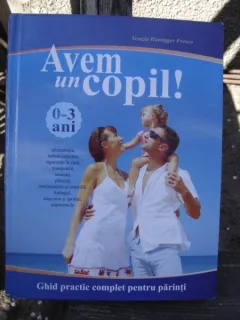 AVEM UN COPIL! - GRAZIA HONEGGER FRESCO  (0-3 ANI. GHID PENTRU PARINTI)