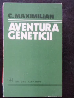 AVENTURA GENETICII - C. MAXIMILIAN