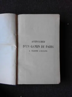 AVENTURES D'UN GAMIN DE PARIS A TRAVERS L'OCEANIE - LOUIS BOUSSENARD  (CARTE IN LIMBA FRANCEZA)