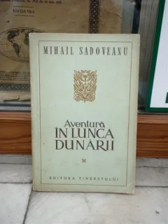 AVENTURI IN LUNCA DUNARII , MIHAIL SADOVEANU