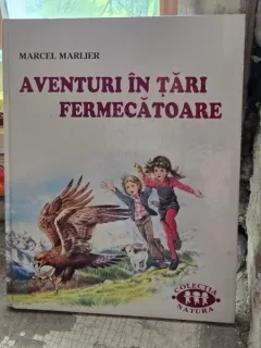 Aventuri in tari fermecatoare - Marcel Marlier