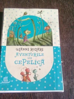 AVENTURILE LUI CEPELICA - GIANNI RODARI