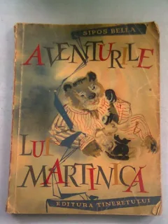AVENTURILE LUI MARTINICA - SIPOS BELLA