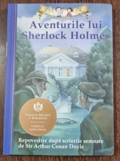 Aventurile lui Sherlock Holmes - repovestire dupa scrierile semnate de Sir Arthur Conan Doyle