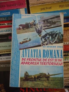AVIATIA ROMANA , PE FRONTUL DE EST SI IN APARAREA TERITORIULUI ,VOLUMUL 1