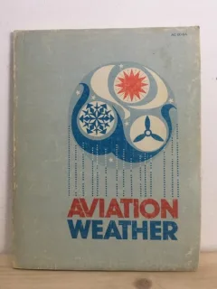 Aviation Weather - For Pilots and Flight Operations Personnel