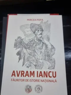 Avram Iancu, fauritor de istorie nationala - Mircea Popa