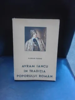AVRAM IANCU IN TRADITIA POPORULUI ROMAN - FLORIAN DUDAS