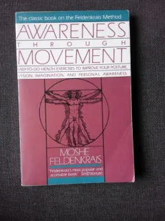 AWARENESS THROUGH MOVEMENT - MOSHE FELDENKRAIS  (CARTE IN LIMBA ENGLEZA)