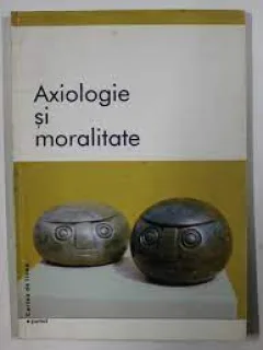 Axiologie si moralitate, culegere de texte