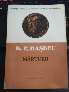 B. P. Hasdeu - Marturii