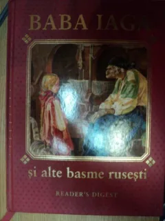 BABA IAGA SI ALTE BASME RUSESTI , ILUSTRATII DE IURI NIKOLAEV , EVGHENI ANTONENKOV , STANISLAV BABIUK , PETER UCHNAR , 2011