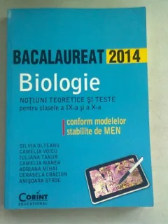 BACALAUREAT 2014. BIOLOGIE, NOTIUNI TEORETICE SI TESTE PENTRU CLASELE A IX-A SI A X-A - SILVIA OLTEANU