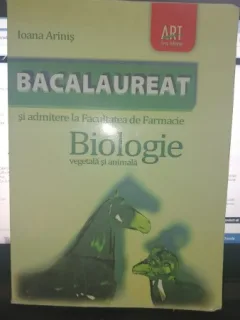 Bacalaureat si admitere la Facultatea de Farmacie , biologie vegetala si animala - Ioana Arinis